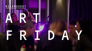 Art Friday på Bildmuseet