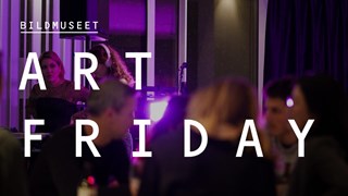Art Friday på Bildmuseet