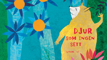 Årets svenska bilderbok / Djur som ingen sett utom vi av Linda Bondestam och Ulf Stark, Bildmuseet 2017. Swedish Picture Book of the Year / Animals No One Has Seen Except Us, Bildmuseet 2017.